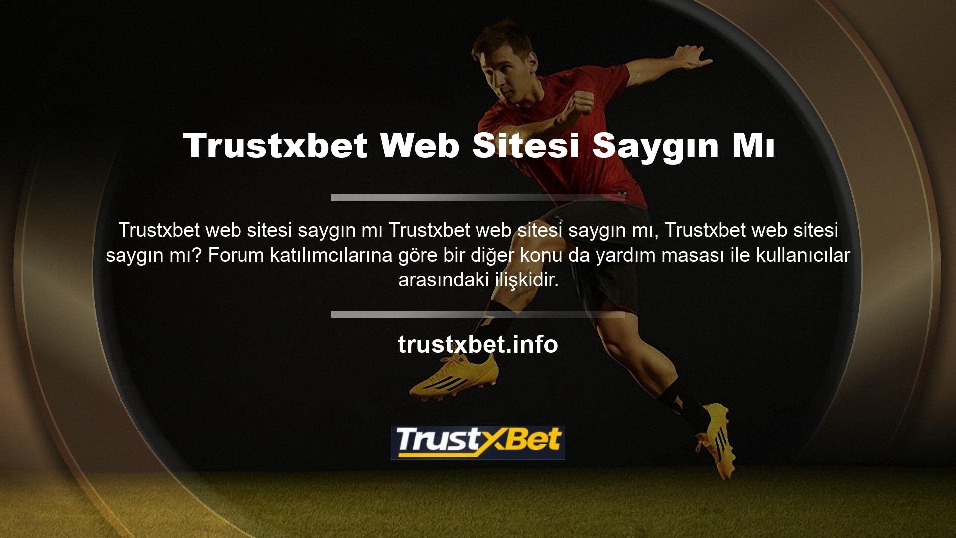 Trustxbet, forumlarda ve web sitelerinde gezinirken şikayetlere izin veriyor mu? Böyle bir değiş tokuşun gerçekleştiğine dikkat edilmelidir
