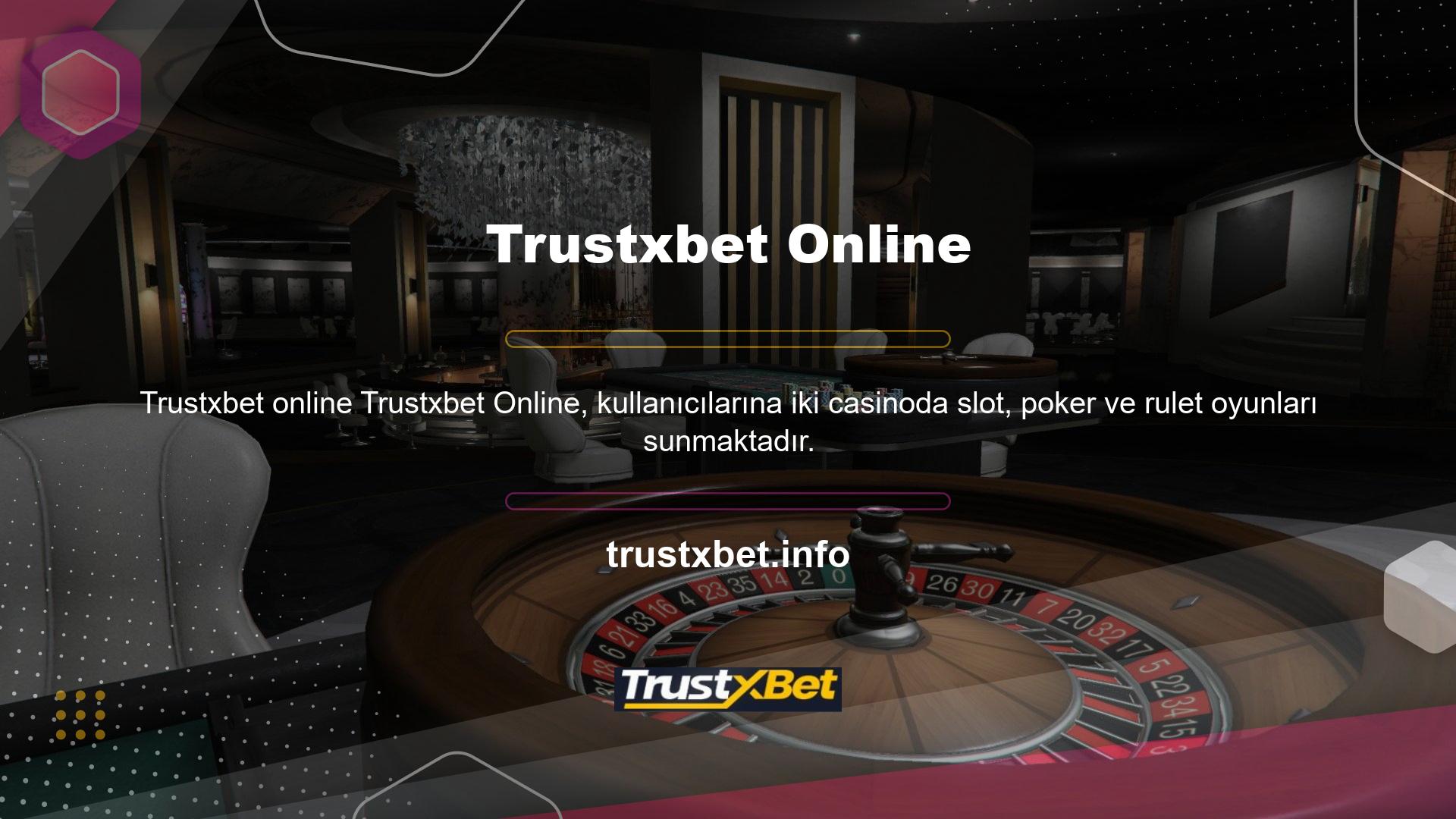 Trustxbet yeni giriş adresi ile kullanıcılar diledikleri zaman sisteme erişebilecek ve online casino oyunları oynayabilecekler