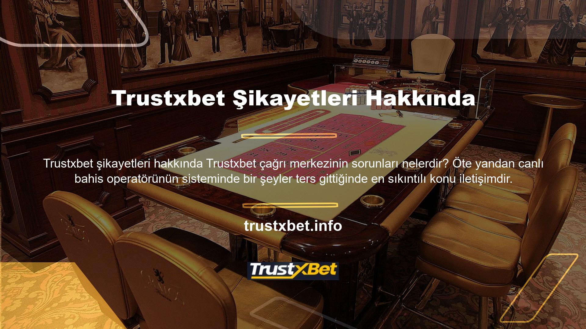 Etkili iletişim, Trustxbet tarafından sağlanan hizmetler aracılığıyla Trustxbet web sitesinin kullanıcılarına büyük fayda sağlar