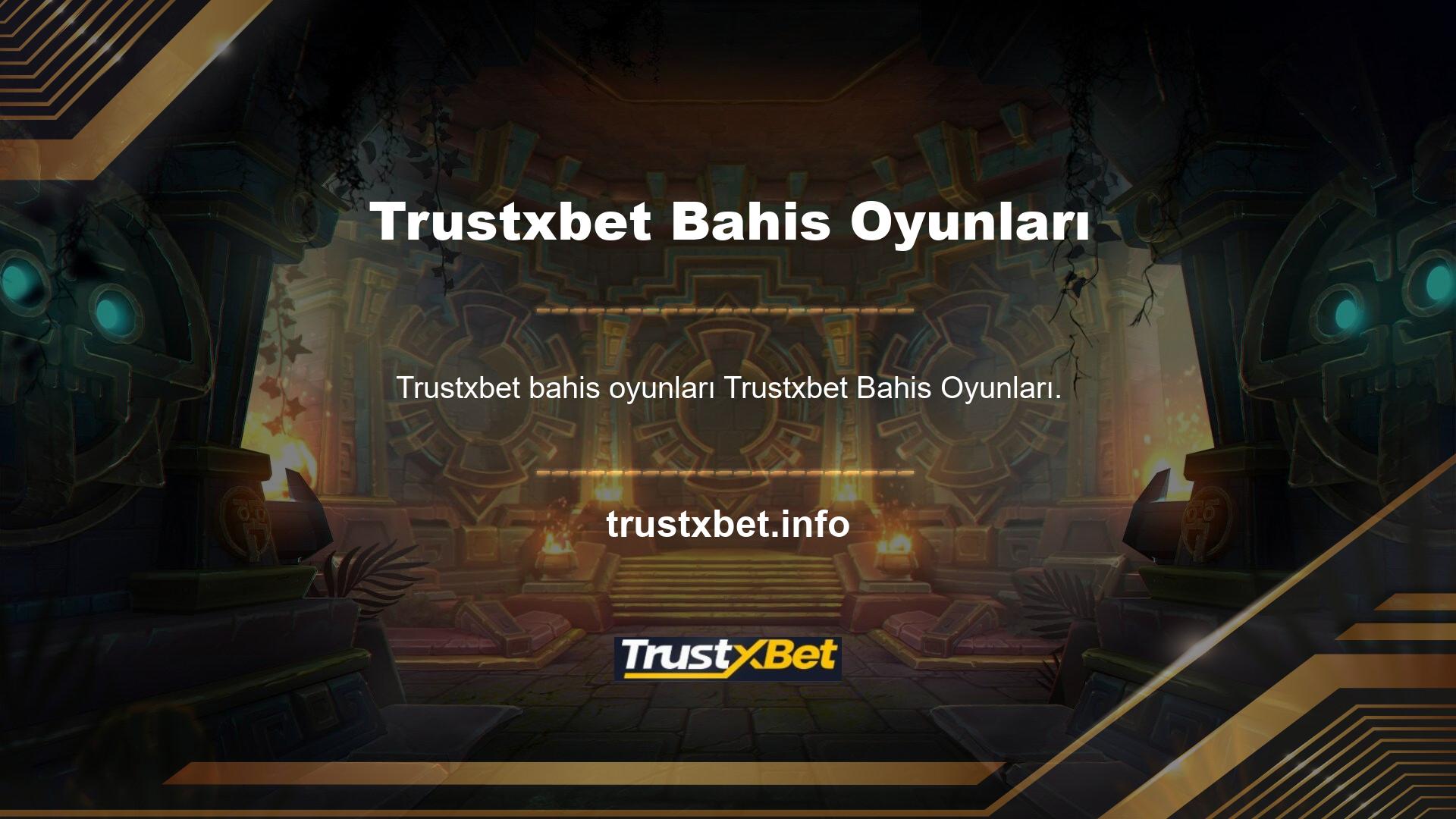 Bahis oyunları alanında da çalışan Trustxbet sitesi, bu kategoride farklı oyunlar sunmaktadır